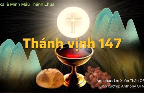 Thánh Vịnh 147 - Xuân Thảo